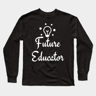 Future educator Long Sleeve T-Shirt